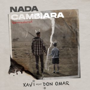 Xavi The Destroyer Ft. Don Omar – Nada Cambiara
